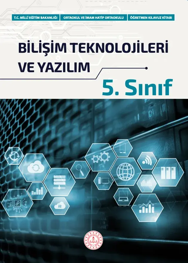 Bilişim Teknolojileri Ve Yazılım Dersi 5.Sınıf Öğretmen Kılavuz Kitabı