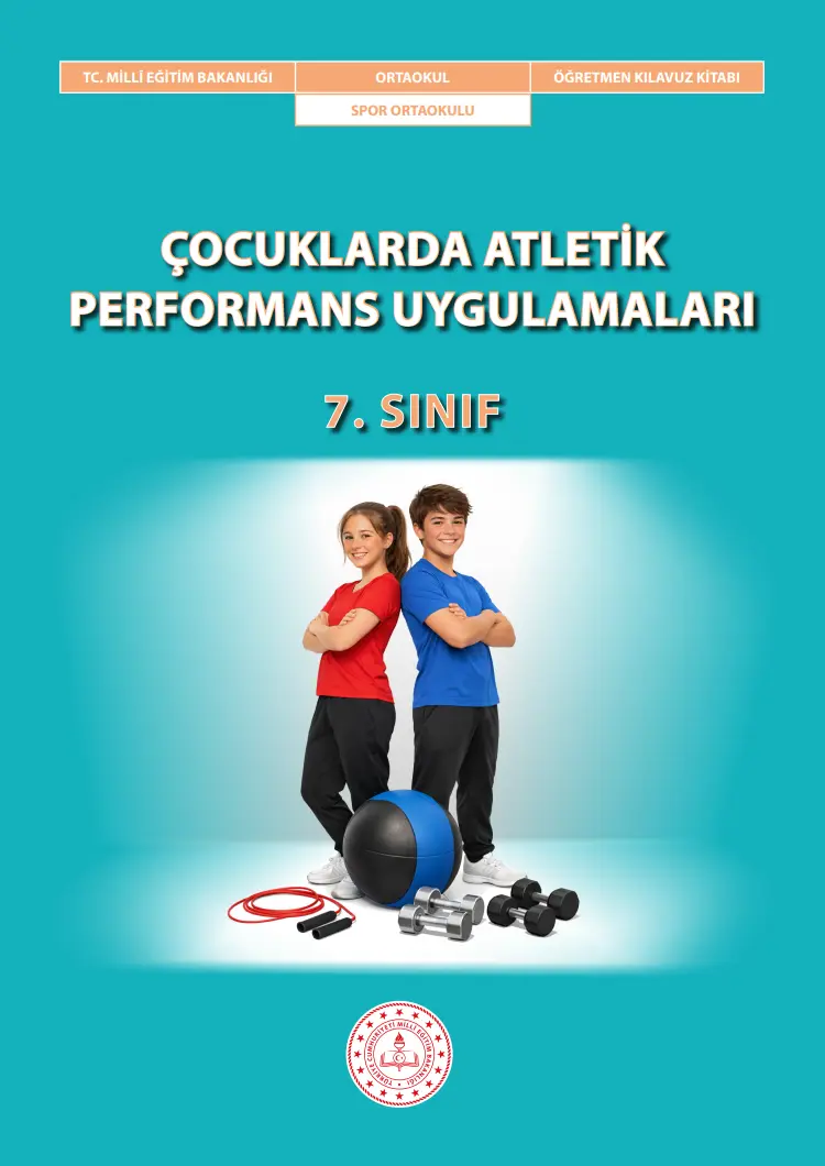 Çocuklarda Atletik Performans Uygulamaları 7.Sınıf Öğretmen Kılavuz Kitabı