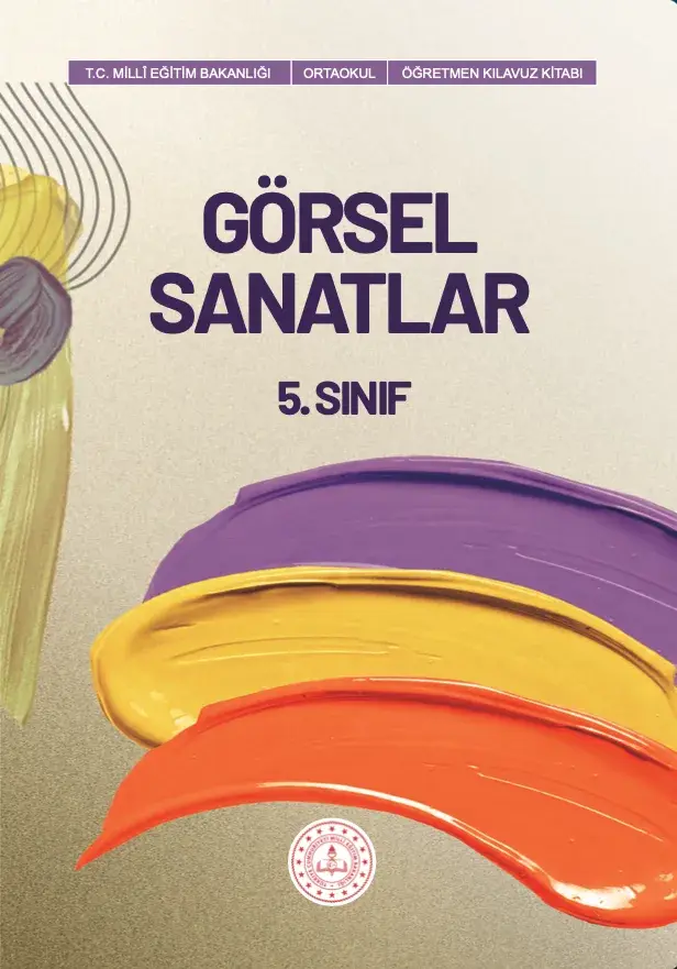 GÖRSEL SANATLAR 5. SINIF ÖĞRETMEN KILAVUZ KİTABI