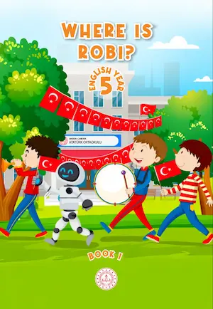 İngilizce Dersi 5.Sınıf Hikaye Kitabı-1 (Where is Robi?)