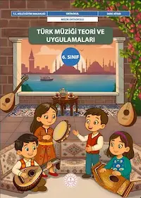 Türk Müziği Teori ve Uygulamaları 6.Sınıf Ders Kitabı