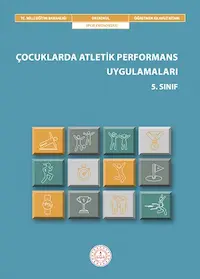 Çocuklarda Atletik Performans Uygulamaları 5.Sınıf Kılavuz Kitabı