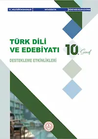 10.SINIF TÜRK DİLİ VE EDEBİYATI DESTEKLEME ETKİNLİKLERİ ÖĞRETMEN KILAVUZ KİTABI	