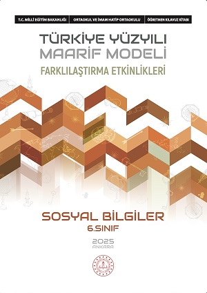 SOSYAL BİLGİLER 6.SINIF FARKLILAŞTIRMA ETKİNLİKLERİ ÖĞRETMEN KILAVUZ KİTABI	