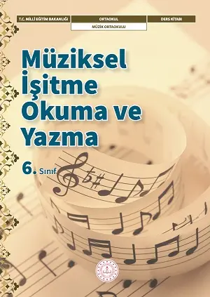 Müziksel İşitme, Okuma ve Yazma 6.Sınıf Ders Kitabı