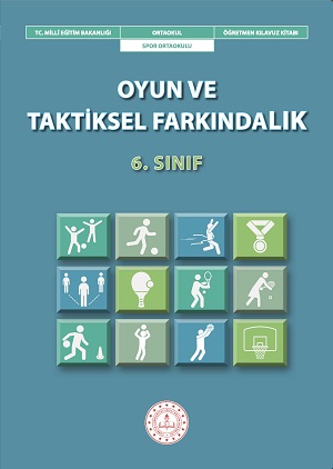 Oyun ve Taktiksel Farkındalık 6.Sınıf Öğretmen Kılavuz Kitabı