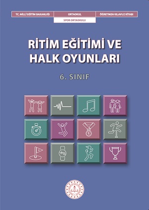Ritim Eğitimi ve Halk Oyunları 6.Sınıf Öğretmen Kılavuz Kitabı
