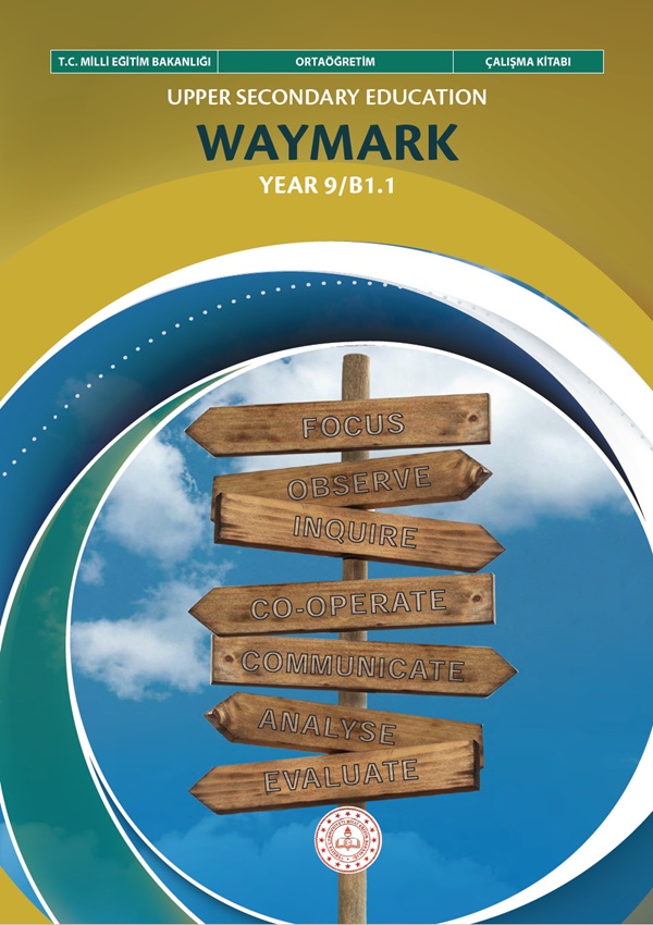 UPPER SECONDARY EDUCATION WAYMARK YEAR 9/B1.1 ÇALIŞMA KİTABI