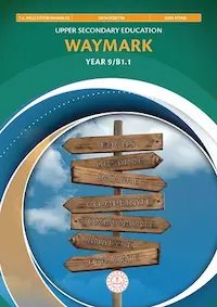 UPPER SECONDARY EDUCATION WAYMARK YEAR 9/B1.1 DERS KİTABI