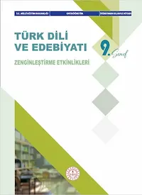 9.SINIF TÜRK DİLİ VE EDEBİYATI ZENGİNLEŞTİRME ETKİNLİKLERİ ÖĞRETMEN KILAVUZ KİTABI	
