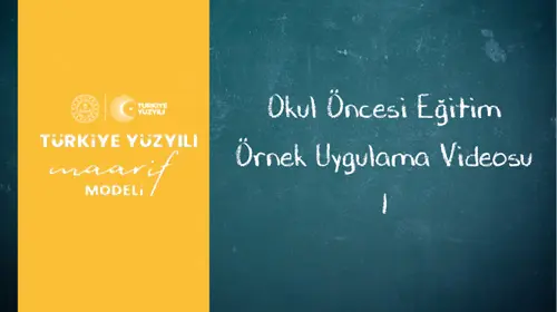 Okul Öncesi Örnek Uygulama Videosu-1