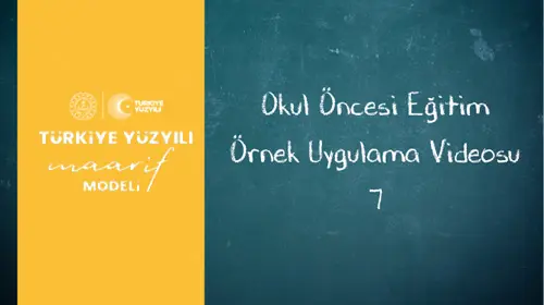 Okul Öncesi Örnek Uygulama Videosu-7