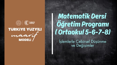 Matematik Dersi (5,6,7 ve 8.Sınıflar) Öğretim Programı