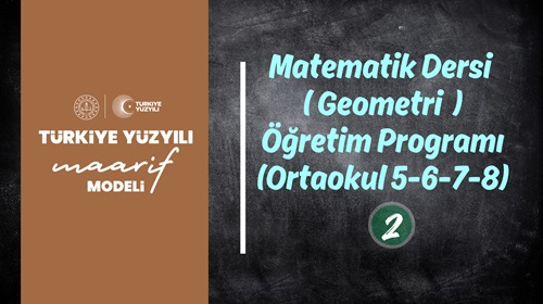 Matematik Dersi (5,6,7 ve 8.Sınıflar) Öğretim Programı