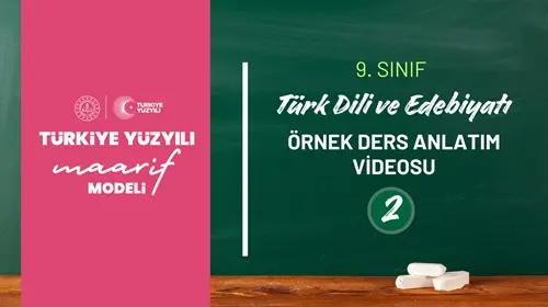 9.Sınıf Türk Dili ve Edebiyatı Dersi Örnek Ders Anlatımı